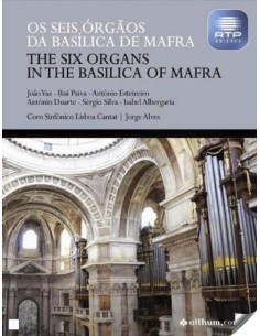 Os Seis Orgaos da Basilica de Mafra The Six Organs In the Basilica of Mafra 2ª Edicao